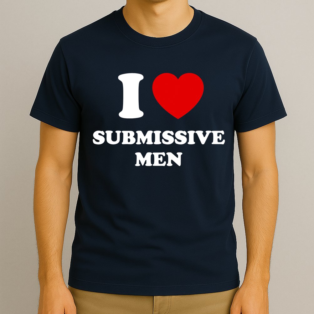 I Love Submissive M.e.n T-Shirt