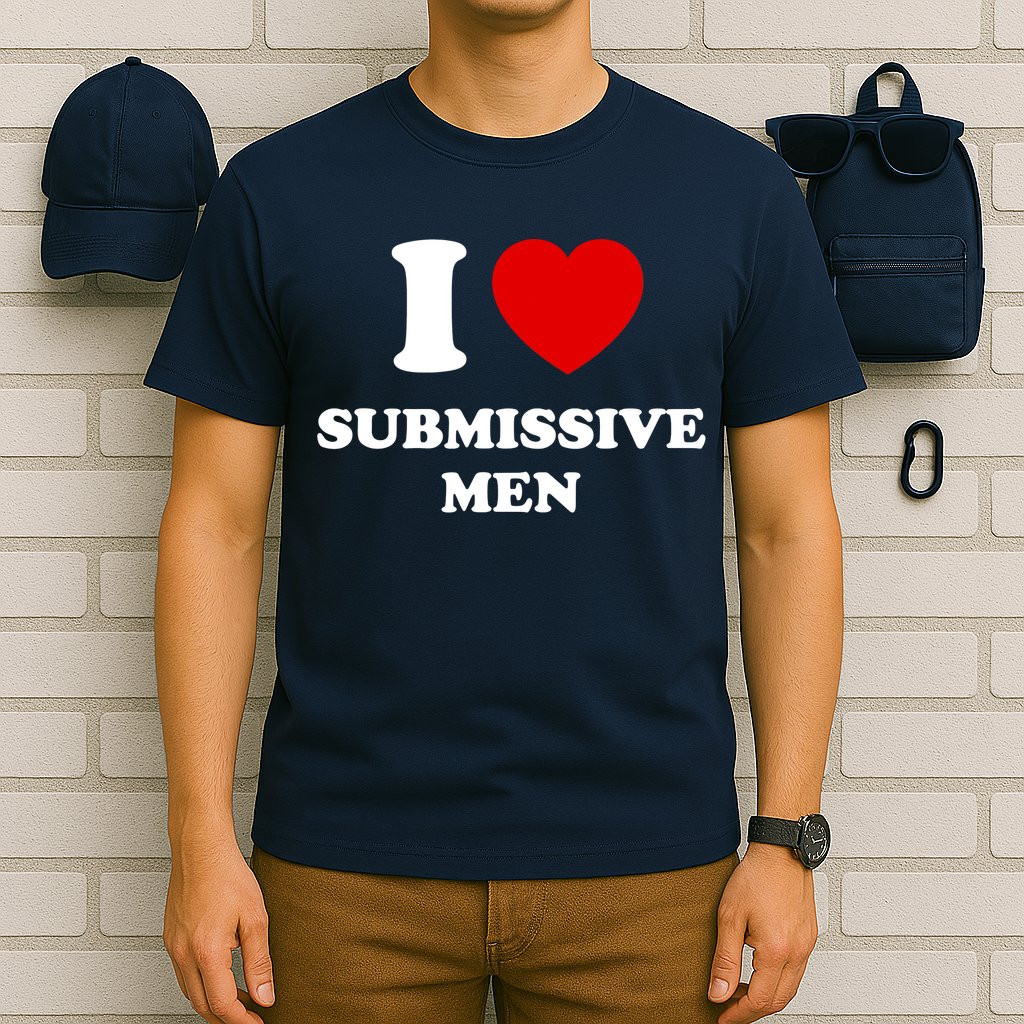 I Love Submissive M.e.n T-Shirt