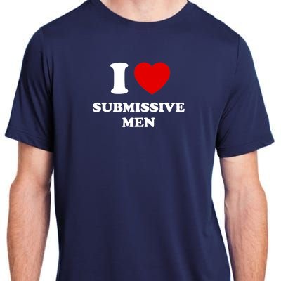 I Love Submissive M.e.n Adult ChromaSoft Performance T-Shirt