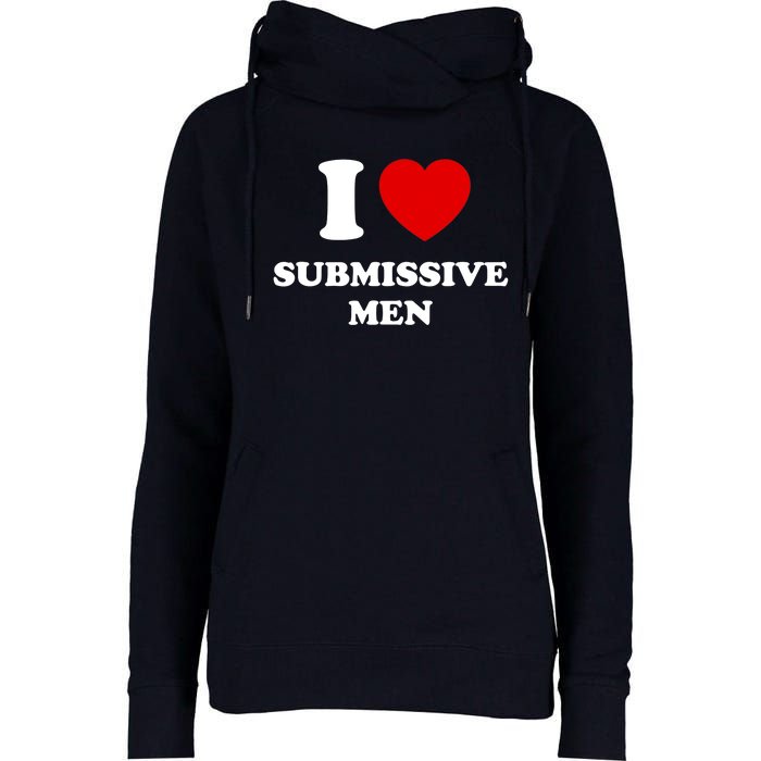 I Love Submissive M.e.n Womens Funnel Neck Pullover Hood