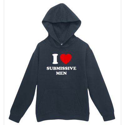 I Love Submissive M.e.n Urban Pullover Hoodie