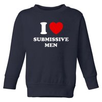 I Love Submissive M.e.n Toddler Sweatshirt