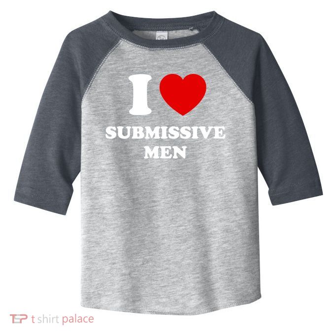 I Love Submissive M.e.n Toddler Fine Jersey T-Shirt