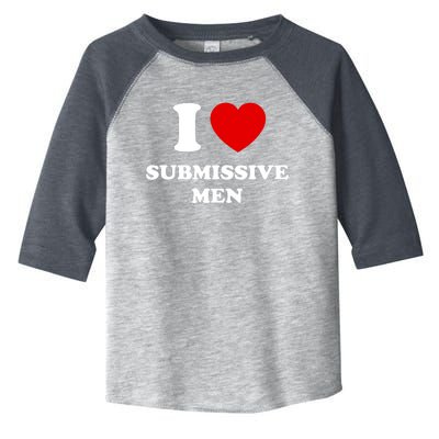 I Love Submissive M.e.n Toddler Fine Jersey T-Shirt