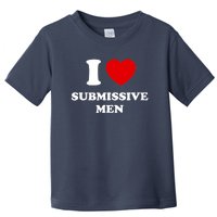 I Love Submissive M.e.n Toddler T-Shirt