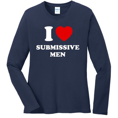 I Love Submissive M.e.n Ladies Long Sleeve Shirt