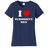 I Love Submissive M.e.n Women's T-Shirt