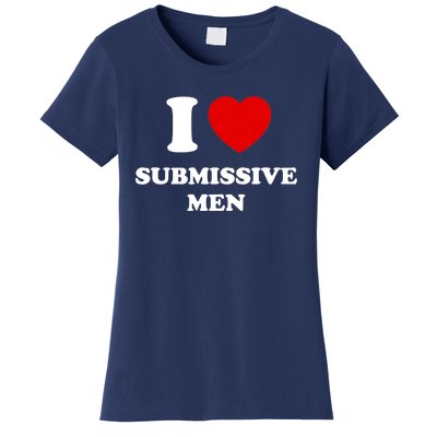 I Love Submissive M.e.n Women's T-Shirt