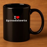 I Love Spreadsheets 11oz C Handle Ceramic Mug