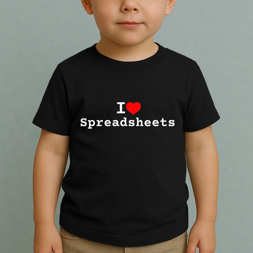 I Love Spreadsheets Toddler T-Shirt