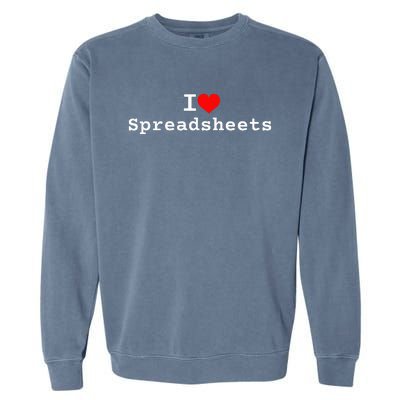 I Love Spreadsheets Garment-Dyed Sweatshirt