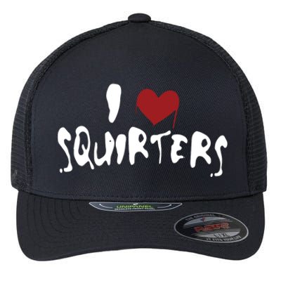 I Love Squirters Funny Flexfit Unipanel Trucker Cap