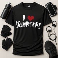 I Love Squirters Funny Cooling Performance Crew T-Shirt