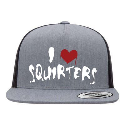 I Love Squirters Funny Flat Bill Trucker Hat