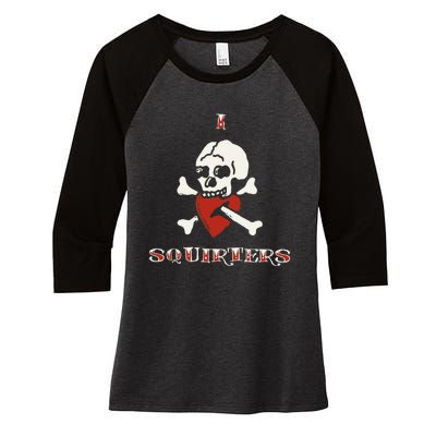 I Love Squirters Women's Tri-Blend 3/4-Sleeve Raglan Shirt