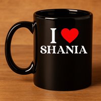 I Love Shania Heart First Name Shania 11oz C Handle Ceramic Mug