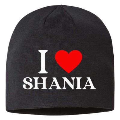 I Love Shania Heart First Name Shania Sustainable Beanie
