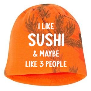 I Like Sushi And Maybe Like 3 People Sushi Lover Funny Gift Kati - Camo Knit Beanie