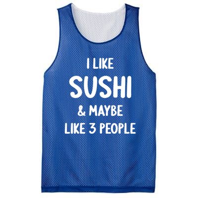 I Like Sushi And Maybe Like 3 People Sushi Lover Funny Gift Mesh Reversible Basketball Jersey Tank