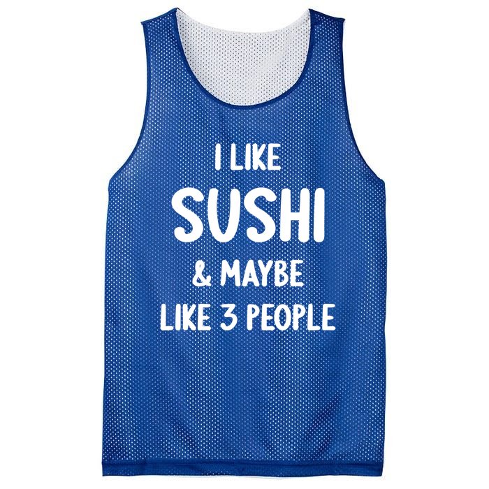 I Like Sushi And Maybe Like 3 People Sushi Lover Funny Gift Mesh Reversible Basketball Jersey Tank