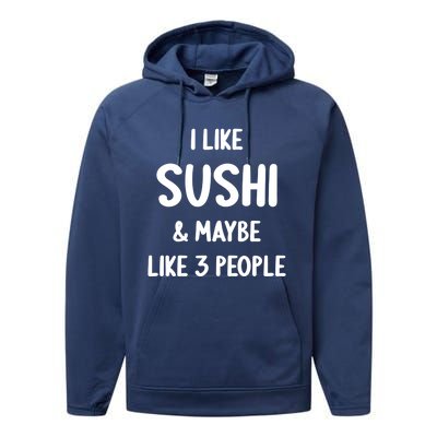 I Like Sushi And Maybe Like 3 People Sushi Lover Funny Gift Performance Fleece Hoodie