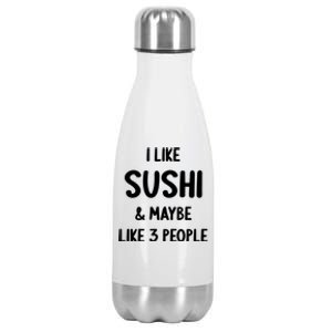 I Like Sushi And Maybe Like 3 People Sushi Lover Funny Gift Stainless Steel Insulated Water Bottle