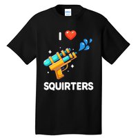 I Love Squirters Tall T-Shirt