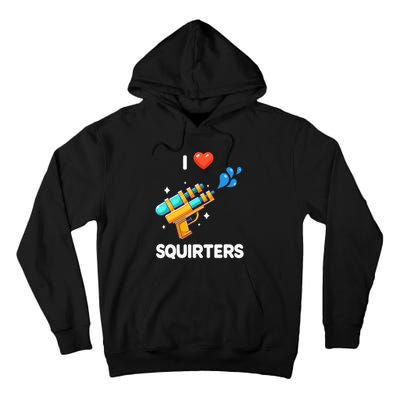 I Love Squirters Tall Hoodie