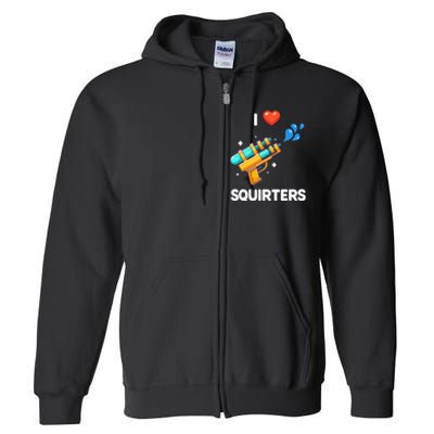 I Love Squirters Full Zip Hoodie