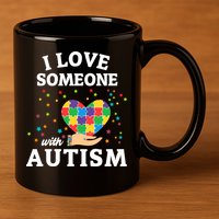 I Love Someone With Autism Gift 11oz C Handle Ceramic Mug