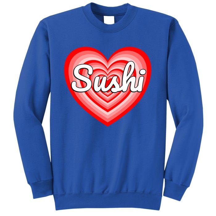 I Love Sushi Heart Funny Sushi Lover Great Gift Sweatshirt