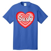 I Love Sushi Heart Funny Sushi Lover Great Gift Tall T-Shirt