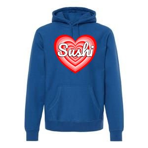 I Love Sushi Heart Funny Sushi Lover Great Gift Premium Hoodie