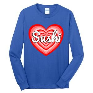 I Love Sushi Heart Funny Sushi Lover Great Gift Tall Long Sleeve T-Shirt