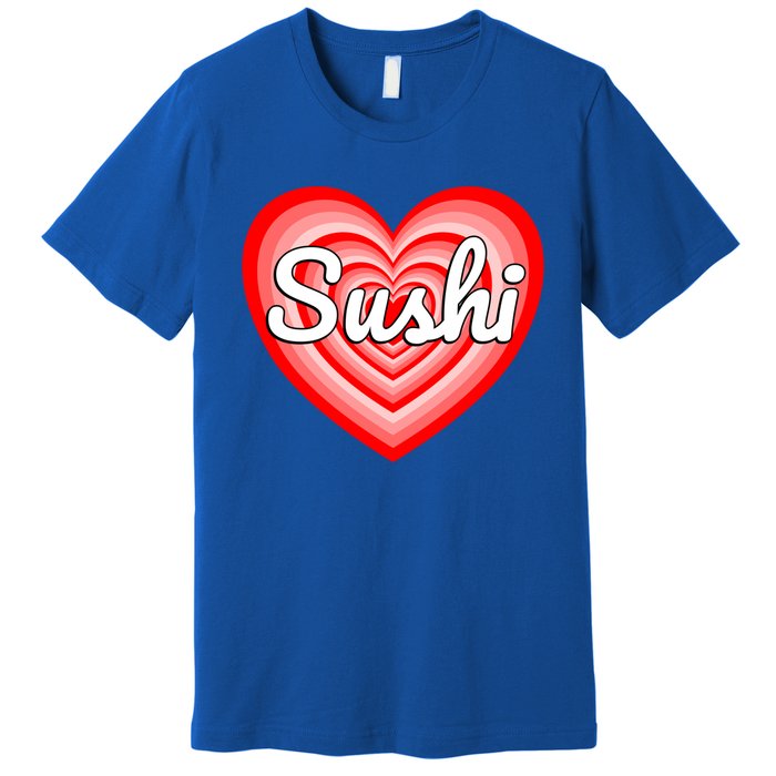 I Love Sushi Heart Funny Sushi Lover Great Gift Premium T-Shirt