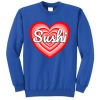 I Love Sushi Heart Funny Sushi Lover Great Gift Tall Sweatshirt