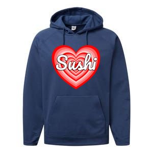 I Love Sushi Heart Funny Sushi Lover Great Gift Performance Fleece Hoodie