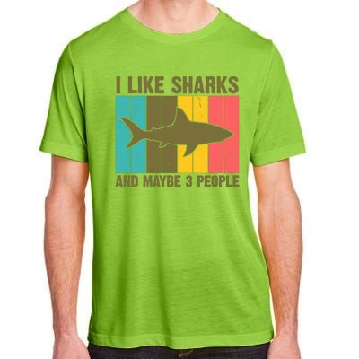 I Like Sharks And Maybe 3 People Funny Shark Lover Adult ChromaSoft Performance T-Shirt