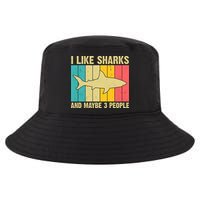 I Like Sharks And Maybe 3 People Funny Shark Lover Cool Comfort Performance Bucket Hat