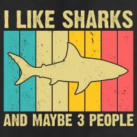 I Like Sharks And Maybe 3 People Funny Shark Lover Cool Comfort Performance Bucket Hat
