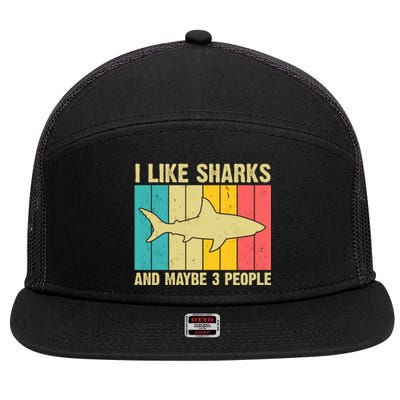 I Like Sharks And Maybe 3 People Funny Shark Lover 7 Panel Mesh Trucker Snapback Hat