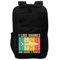 I Like Sharks And Maybe 3 People Funny Shark Lover Impact Tech Backpack