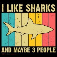 I Like Sharks And Maybe 3 People Funny Shark Lover Sustainable Bucket Hat