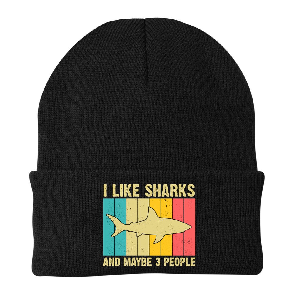 I Like Sharks And Maybe 3 People Funny Shark Lover Beanie