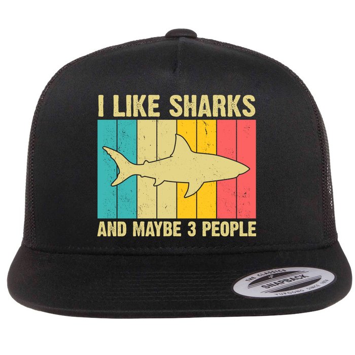 I Like Sharks And Maybe 3 People Funny Shark Lover Flatbill Hat