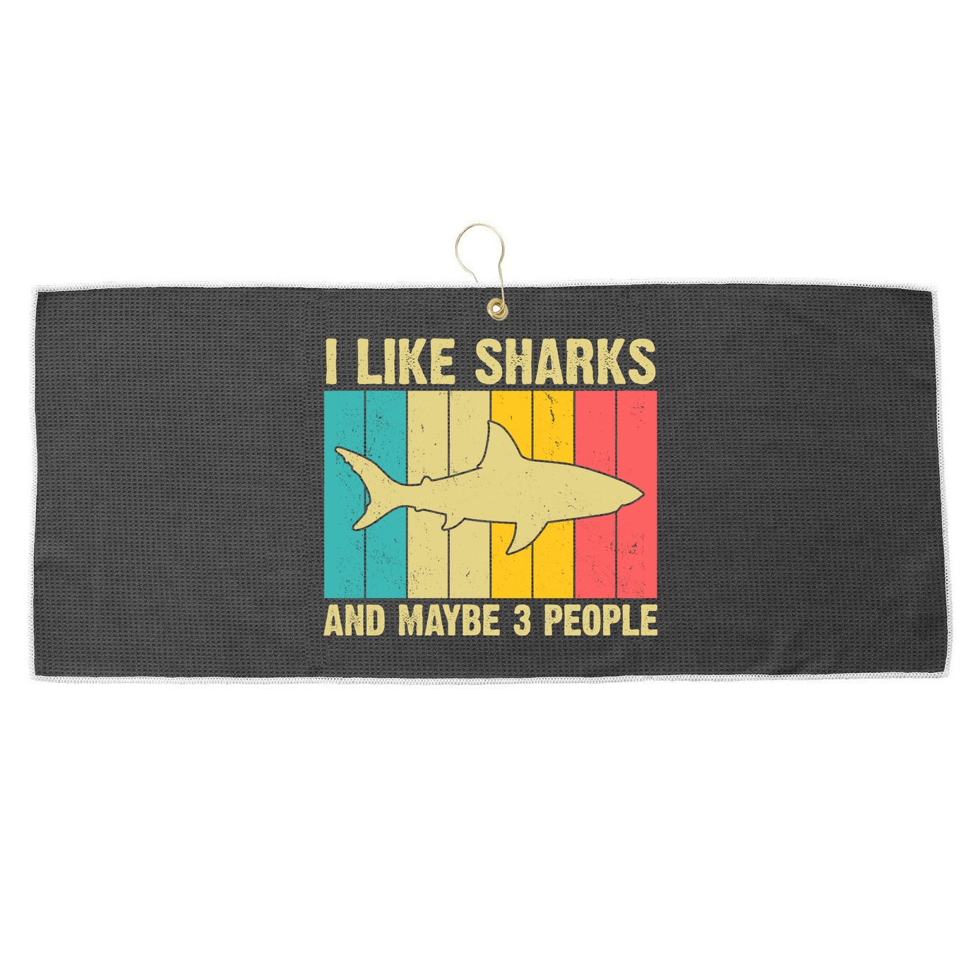 I Like Sharks And Maybe 3 People Funny Shark Lover Large Microfiber Waffle Golf Towel
