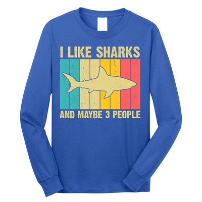 I Like Sharks And Maybe 3 People Funny Shark Lover Long Sleeve Shirt