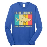 I Like Sharks And Maybe 3 People Funny Shark Lover Long Sleeve Shirt