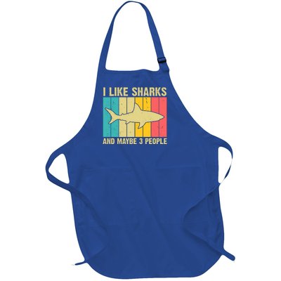 I Like Sharks And Maybe 3 People Funny Shark Lover Full-Length Apron With Pockets