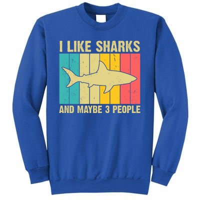 I Like Sharks And Maybe 3 People Funny Shark Lover Sweatshirt